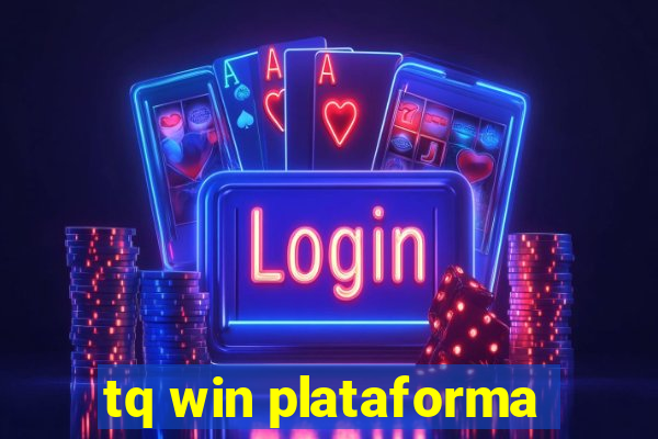 tq win plataforma